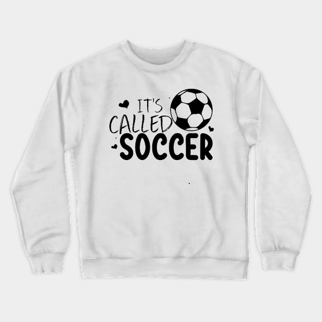 It's Called Soccer Favorite Player Dad Crewneck Sweatshirt by DesignHND